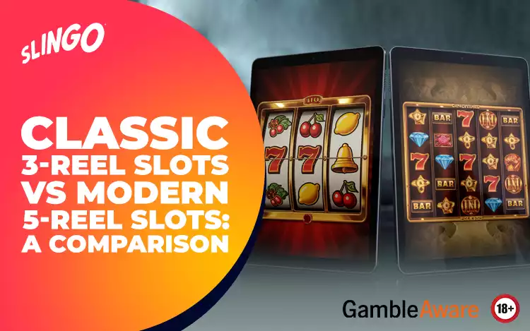 Classic 3-Reel Slots vs Modern 5-Reel Slots: A Comparison