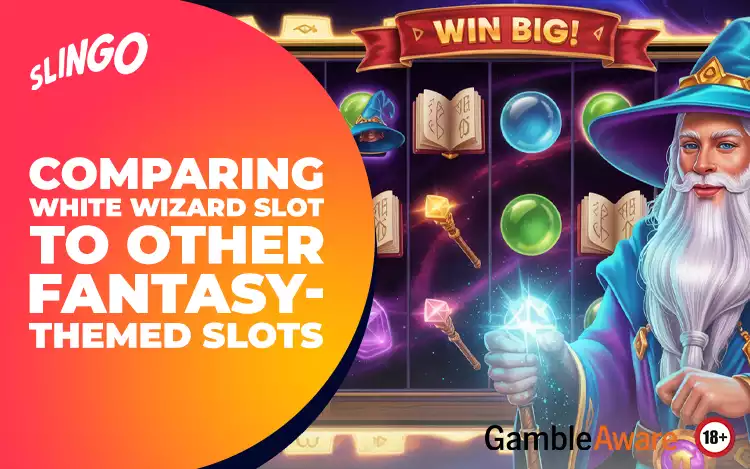 Comparing White Wizard Slot to Other Fantasy-Themed Slots