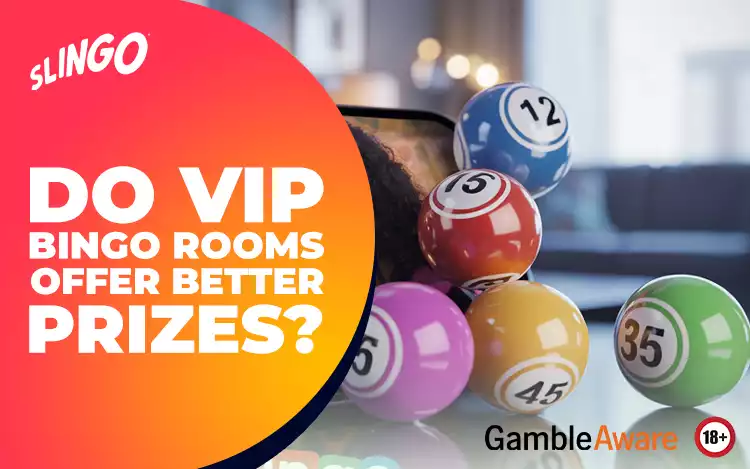 Do VIP Bingo Rooms Offer Better Prizes?
