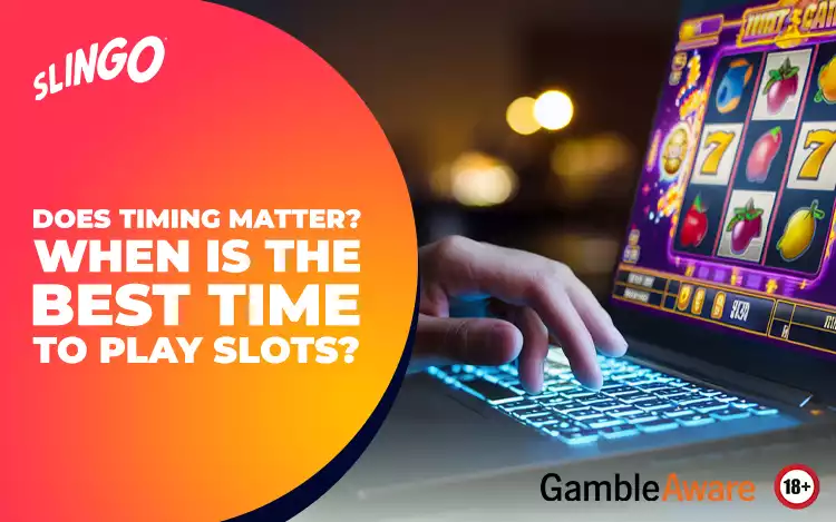 Does Timing Matter? When is the Best Time to Play Slots?