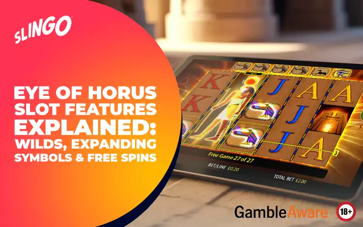 Eye of Horus Slot Features Explained: Wilds, Expanding Symbols & Free Spins
