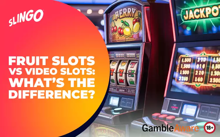 Fruit Slots vs Video Slots: What’s the Difference?
