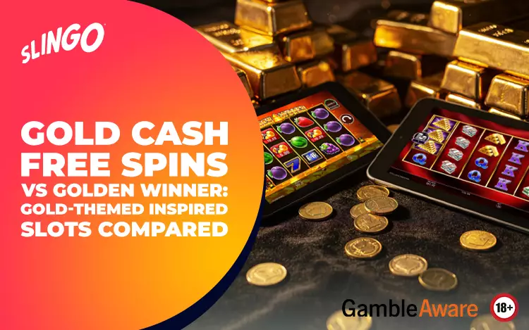 Gold-Cash-Free-Spins-vs-Golden-Winner-Gold-Themed-Inspired-Slots-Compared