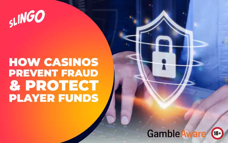How Casinos Prevent Fraud & Protect Player Funds
