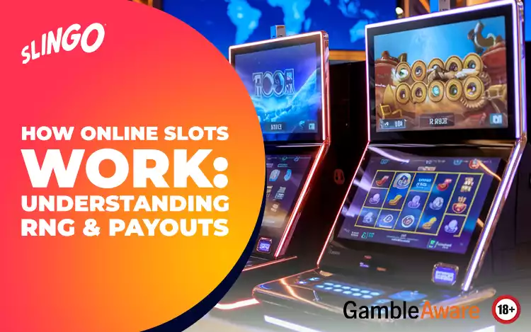 How Online Slots Work: Understanding RNG & Payouts