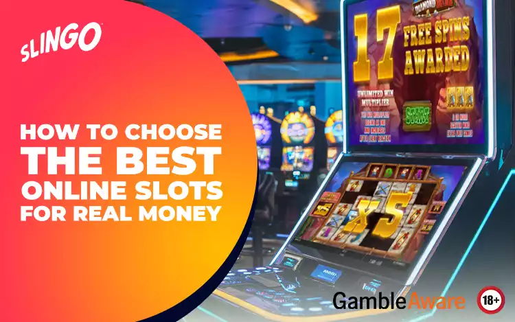 How to Choose the Best Online Slots for Real Money