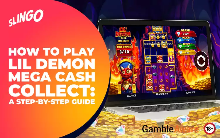 How to Play Lil Demon Mega Cash Collect: A Step-by-Step Guide