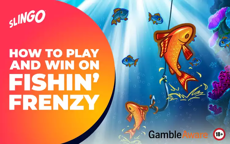 How to Play Fishin’ Frenzy and Make the Most of Every Spin