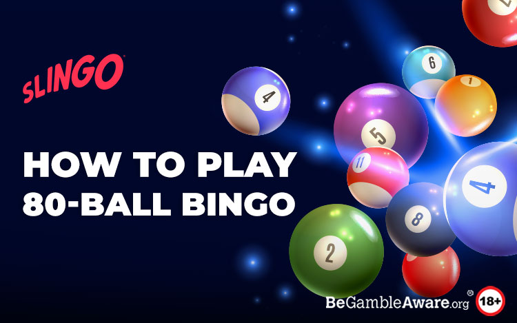 Your Slingo Guide on How to Play 80-Ball Bingo