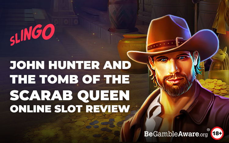 John Hunter and the Tomb of the Scarab Queen Online Slot Review: Explore Ancient Egypt & Land Some Bonus Wins