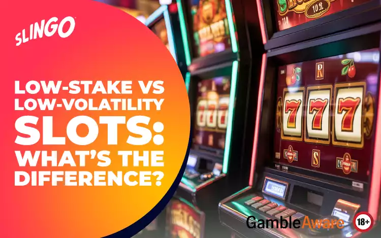 Low‑Stake vs Low‑Volatility Slots: What’s the Difference?