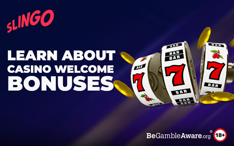 Your Slingo Guide to Casino Welcome Bonusess