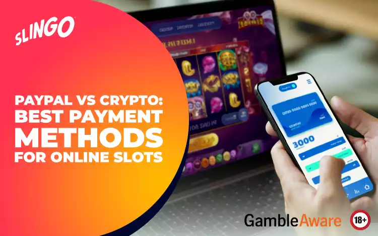 PayPal vs Crypto: Best Payment Methods for Online Slots