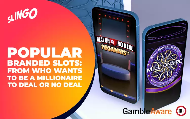 Popular Branded Slots: From Who Wants to Be a Millionaire to Deal or No Deal