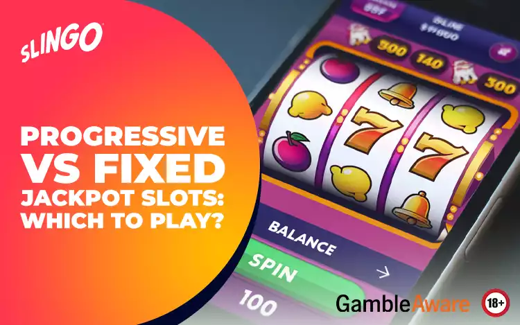 Progressive vs Fixed Jackpot Slots: Which to Play?