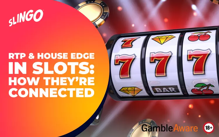 RTP & House Edge in Slots: How They’re Connected