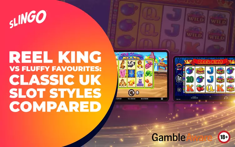 Reel-King-vs-Fluffy-Favourites-Classic-UK-Slot-Styles-Compared