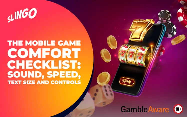 The Mobile Game Comfort Checklist: Sound, Speed, Text Size and Controls