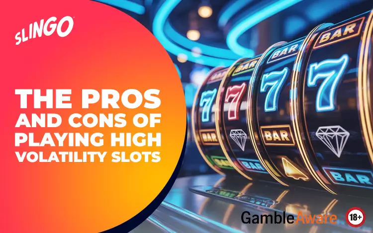 The Pros and Cons of Playing High Volatility Slots