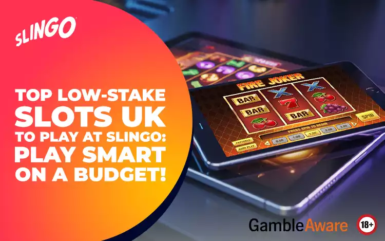 Top Low‑Stake Slots UK to Play at Slingo: Play Smart on a Budget!