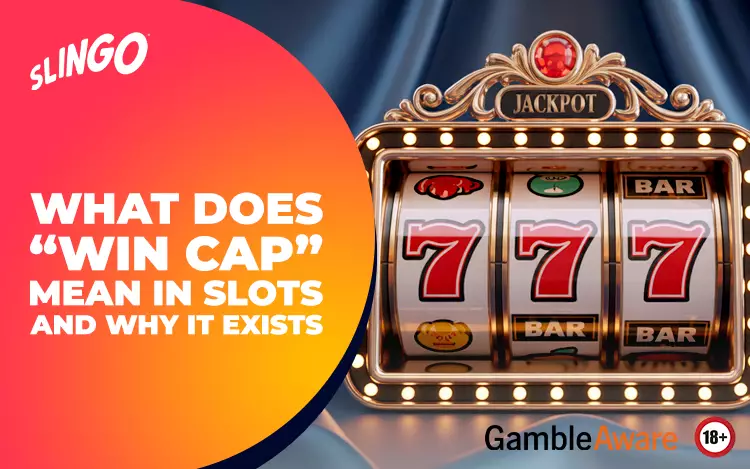What Does “Win Cap” Mean in Slots 