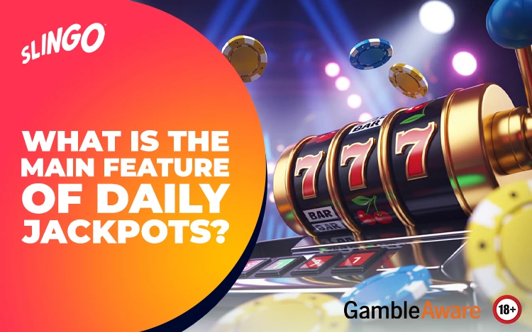 What Is the Main Feature of Daily Jackpots?