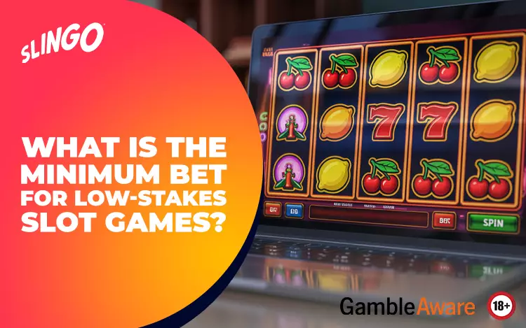 What Is the Minimum Bet for Low-Stakes Slot Games?