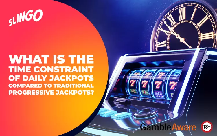 Time Constraint of Daily Jackpots Compared to Traditional Progressive Jackpots?