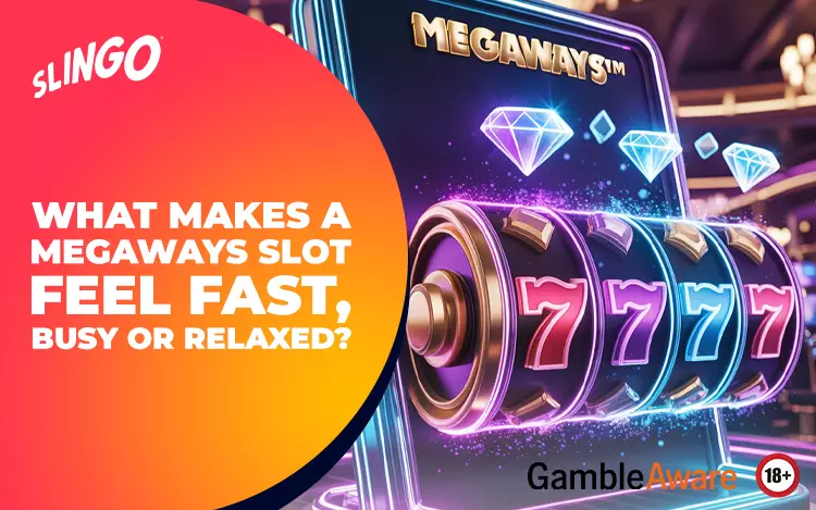 What Makes a Megaways Slot Feel Fast, Busy or Relaxed?