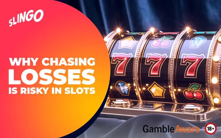 Why Chasing Losses Is Risky in Slots