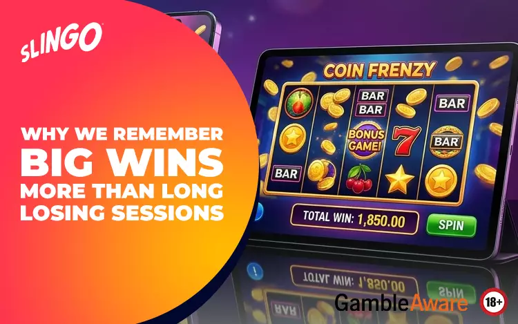 Why-We-Remember-Big-Wins-More-Than-Long-Losing-Sessions