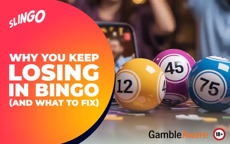 Why You Keep Losing in Bingo (And What to Fix)