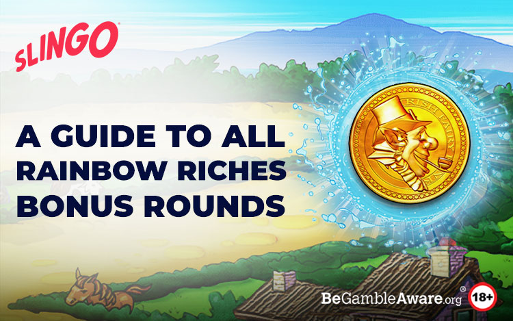 Your Slingo Guide to All the Rainbow Riches Bonus Rounds