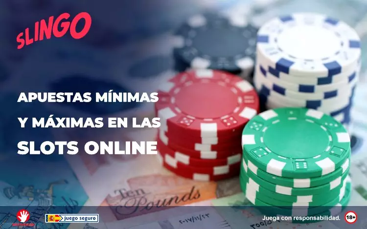 Apuestas Minimas y Maximas en las Slots Online