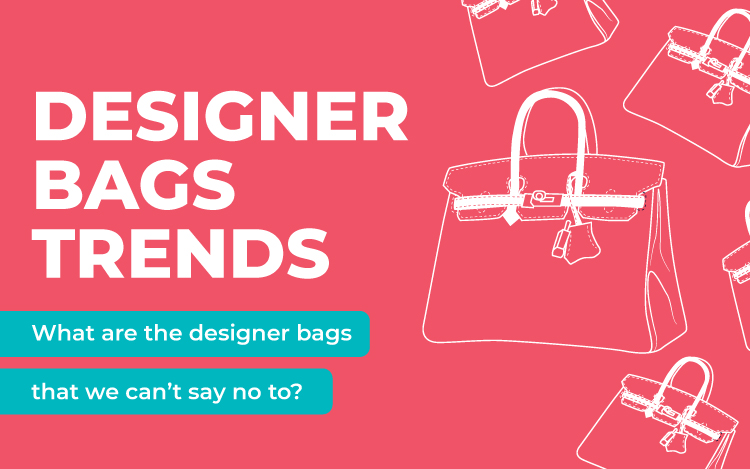 Designer Bags Trends