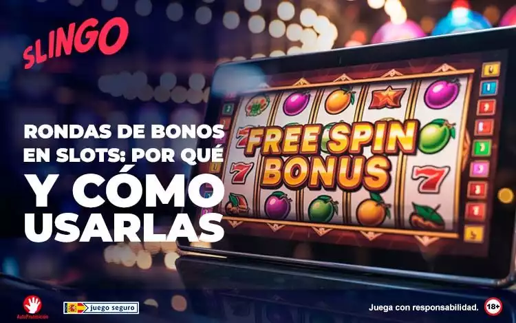 Rondas de Bonos en Slots Por Que y Como Usarlas