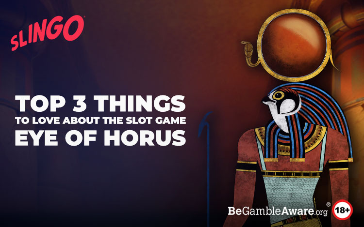 Things to Love about Eye of Horus Slot