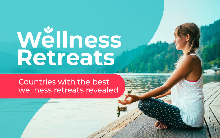 Countries with the Best Wellness Retreats Revealed