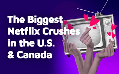 The Biggest Netflix Crushes In The U.S. And Canada