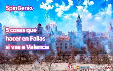 5 Cosas Que Hacer en Fallas si Vas a Valencia