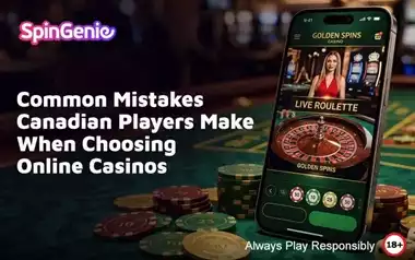 Common-Mistakes-Canadian-Players-Make-When-Choosing-Online-Casinos