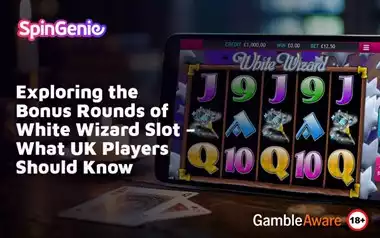 Exploring-the-Bonus-Rounds-of-White-Wizard-Slot-–-What-UK-Players-Should-Know