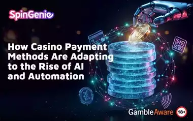 How-Casino-Payment-Methods-Are-Adapting-to-the-Rise-of-AI-and-Automation