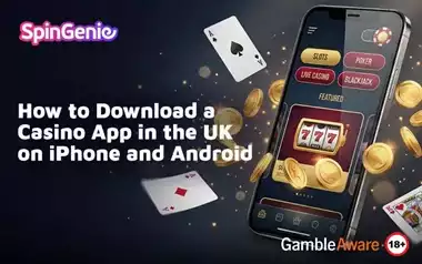 How-to-Download-a-Casino-App-in-the-UK-on-iPhone-and-Android