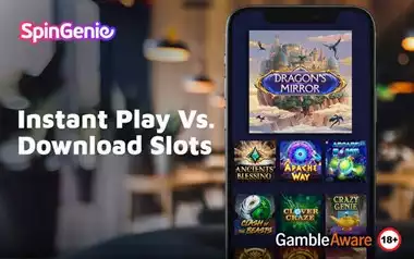 Instant Play vs. Download Slots