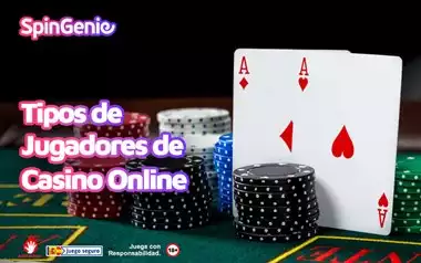 Tipos de jugadores de casino online - ¿Cuál eres tú?