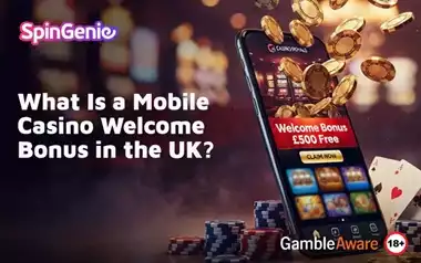 What-Is-a-Mobile-Casino-Welcome-Bonus-in-the-UK