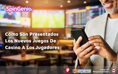 Como Son Presentados Los Nuevos Juegos de Casino A Los Jugadores