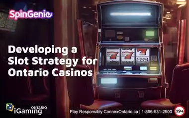 Developing a Slot Strategy for Ontario Casinos