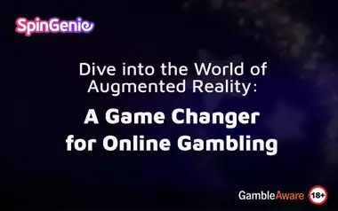 Dive into the World of Augmented Reality: A Game Changer for Online Gambling